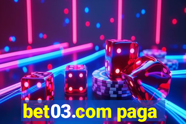 bet03.com paga